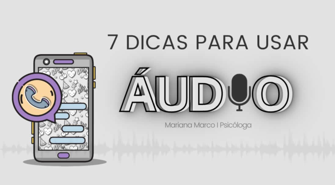 Read more about the article 7 Dicas para você usar o Áudio